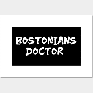 Bostonians Doctor for doctors of Boston city Posters and Art